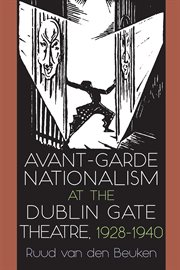 Avant-Garde Nationalism at the Dublin Gate Theatre, 1928-1940 cover image