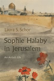 Sophie Halaby in Jerusalem : an artist's life cover image