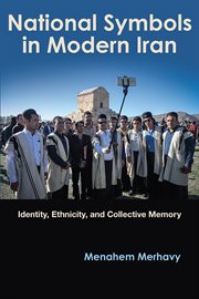 National symbols in modern Iran : identity, ethnicity, and collective memory cover image