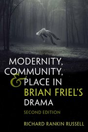 Modernity, community, and place in Brian Friel's drama cover image