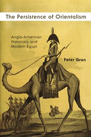 The persistence of orientalism : Anglo-American historians and modern Egypt cover image