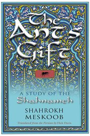 The ant's gift : a study of the Shahnameh cover image