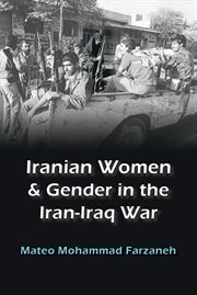 Iranian women and gender in the Iran-Iraq War cover image