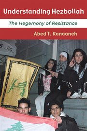 Understanding Hezbollah : the hegemony of resistance cover image