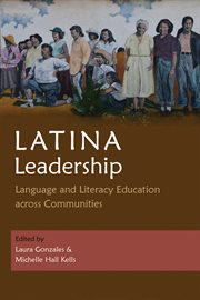 Latina leadership : language and literacy education across communities cover image
