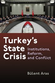 Turkey's state crisis : institutions, reform, and conflict cover image