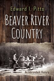 The Beaver River country : an Adirondack history cover image