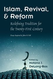 Islam, revival, and reform : redefiningtradition for the twenty-first century cover image