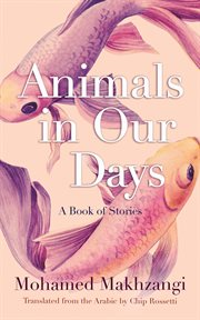 Animals in our days : a book of stories cover image