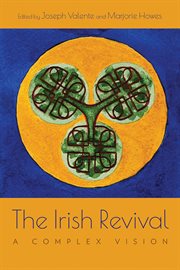 The Irish Revival : A Complex Vision. Irish Studies cover image