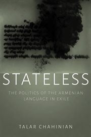 Stateless : The Politics of the Armenian Language in Exile cover image