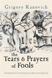 The Tears and Prayers of Fools : Judaic Traditions in Literature, Music, and Art cover image