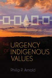 The Urgency of Indigenous Values cover image