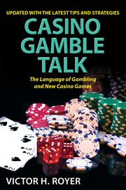 Casino gambletalk : the language of gambling and new casino games cover image
