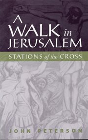 A walk in Jerusalem : stations of the Cross cover image
