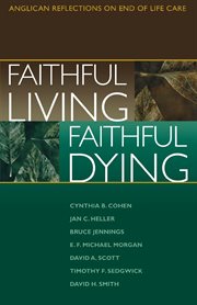 Faithful living, faithful dying. Anglican Reflections on End of Life Care cover image