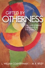 Gifted by otherness : gay and lesbian Christians in the church cover image