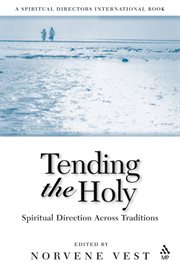 Tending the holy. Spiritual Direction Across Traditions cover image