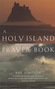 A Holy Island prayer book : morning, midday and evening prayer cover image