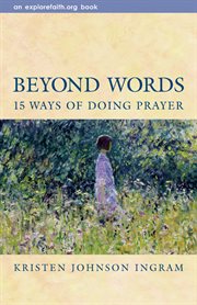 Beyond words : 15 ways of doing prayer cover image
