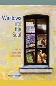 Windows into the soul : art as spiritual expression cover image