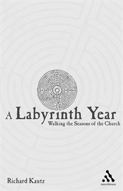 A labyrinth year : walking the seasons of the church cover image