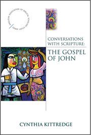 Conversations with Scripture : the Gospel of John cover image