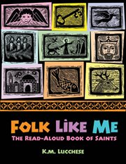 Folk like me : the read-aloud book of Saints cover image