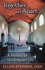 Together and apart. A Memoir of the Religious Life cover image