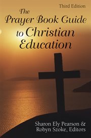 The prayer book guide to Christian education : Revised Common Lectionary cover image