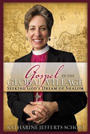 The Gospel in the global village : seeking God's dream of shalom cover image