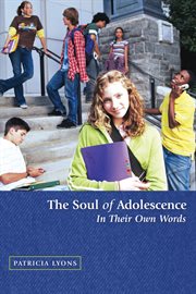 The soul of adolescence : in their own words cover image