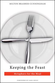 Keeping the feast : metaphors for the meal cover image