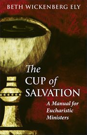 The cup of salvation : a manual for Eucharistic ministers cover image
