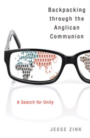 Backpacking through the Anglican community : a search for unity cover image