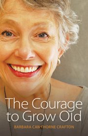 The courage to grow old cover image