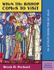When the Bishop Comes to Visit : An Activity Book for All Ages cover image