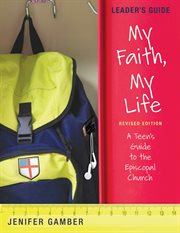 My faith my life : leader's guide cover image