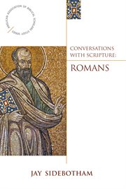 Conversation with scripture : Romans cover image