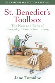 St. Benedict's toolbox : the nuts and bolts of everyday Benedictine living cover image