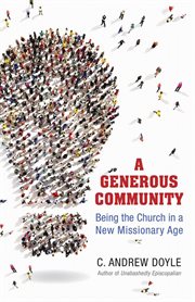 A Generous Community : Being the Church in a New Missionary Age cover image