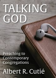 Talking God : preaching to contemporary congregations cover image