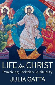 Life in Christ : practicing Christian spirituality cover image