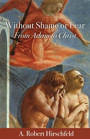 Without shame or fear : from Adam to Christ cover image