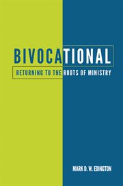 Bivocational : returning to the roots of ministry cover image