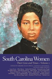 South Carolina Women, Volume 2 : Their Lives and Times. South Carolina Women cover image