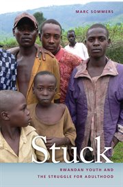 Stuck : Rwandan youth and the struggle for adulthood cover image