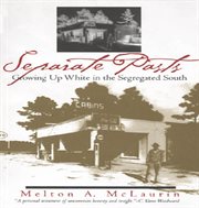 Separate pasts. Growing Up White in the Segregated South cover image