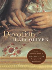 Devotion : a novel based on the life of Winnie Davis, daughter of the Confederacy cover image