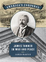 America's corporal : James Tanner in war and peace cover image